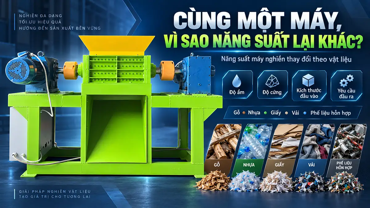Vì sao năng suất máy nghiền thay đổi theo vật liệu?