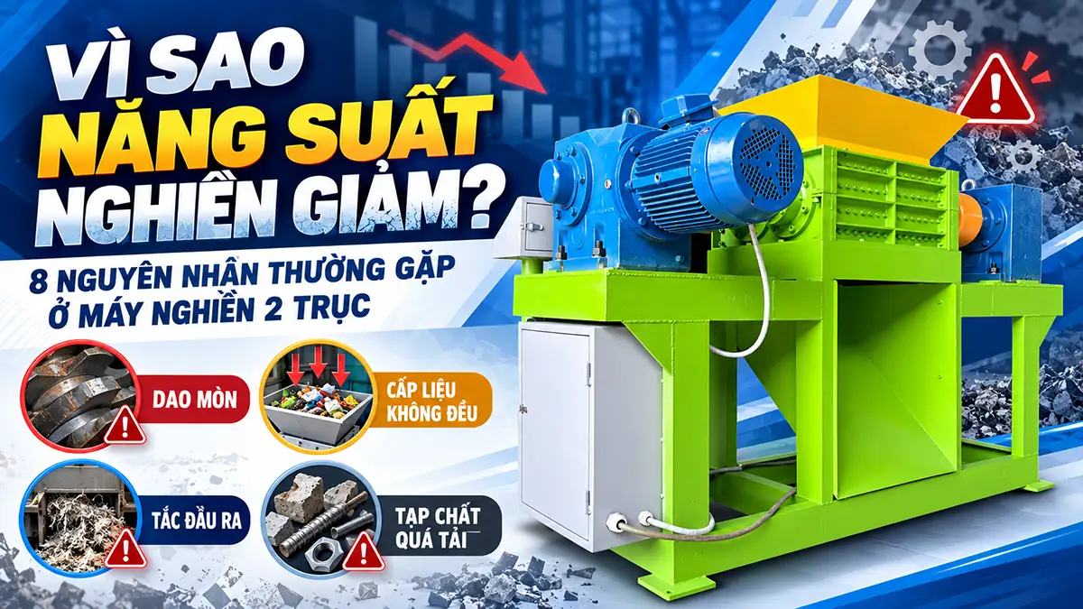 Những nguyên nhân khiến năng suất nghiền giảm